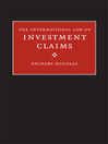 The International Law of Investment Claims eBook The International Law of Investment Claims eBook